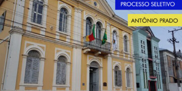 PREFEITURA DE ANTÔNIO PRADO LANÇA PROCESSO SELETIVO