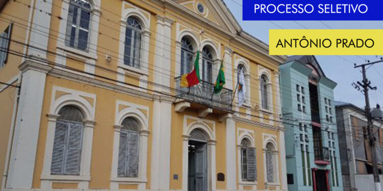 PREFEITURA DE ANTÔNIO PRADO LANÇA PROCESSO SELETIVO