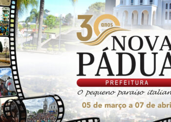 Prefeitura de Nova Pádua divulga programação do aniversário de 30 Anos de Emancipação Política do Município