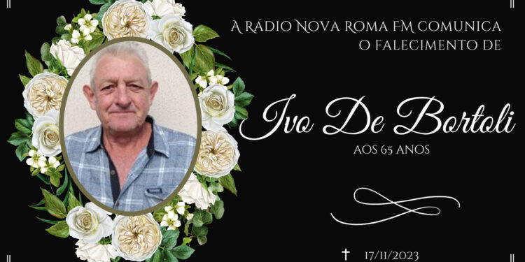 NOTA DE FALECIMENTO: Ivo De Bortoli