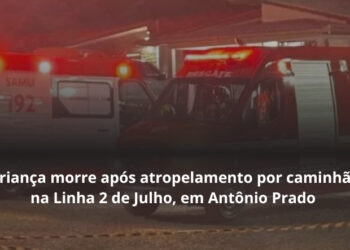 Criança morre após atropelamento por caminhão na Linha 2 de Julho, em Antônio Prado